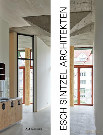 Esch Sintzel Architekten: Buildings and Projects - Martin Tschanz [KSIĄŻKA]