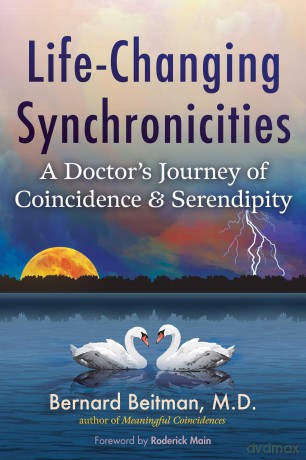 Life-Changing Synchronicities: A Doctor's Journey of Coincidence and Serendipity - Bernard Beitman [KSIĄŻKA]