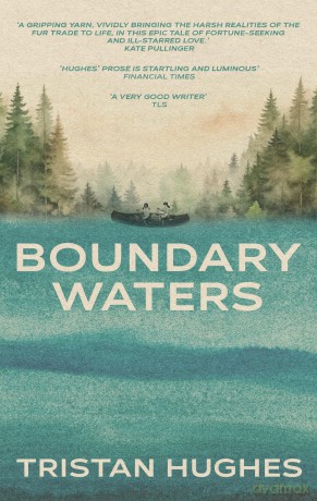 Boundary Waters - Tristan Hughes [KSIĄŻKA]