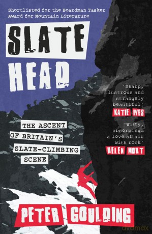 Slatehead: The Ascent of Britain's Slate-climbing Scene - Peter Goulding [KSIĄŻKA]