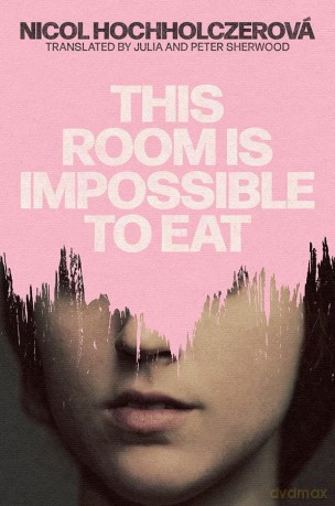 This Room Is Impossible to Eat - Nicol Hochholczerova [KSIĄŻKA]