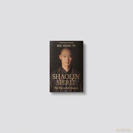 Shaolin Spirit: The Way to Self-Mastery - Shi Heng Yi [KSIĄŻKA]