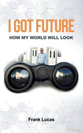 I GOT FUTURE: How My World Will Look - Frank Lucas [KSIĄŻKA]