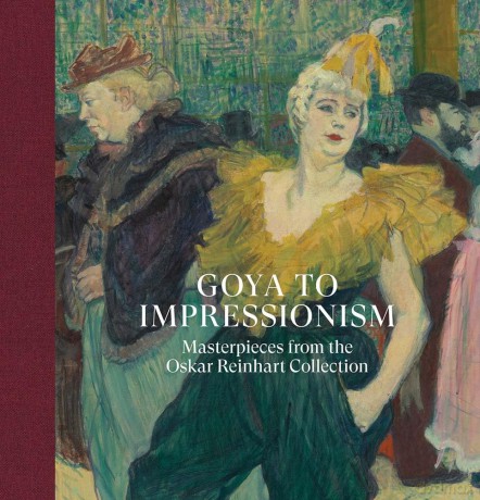 Goya to Impressionism: Masterpieces from the Oskar Reinhart Collection - Ketty Gottardo [KSIĄŻKA]