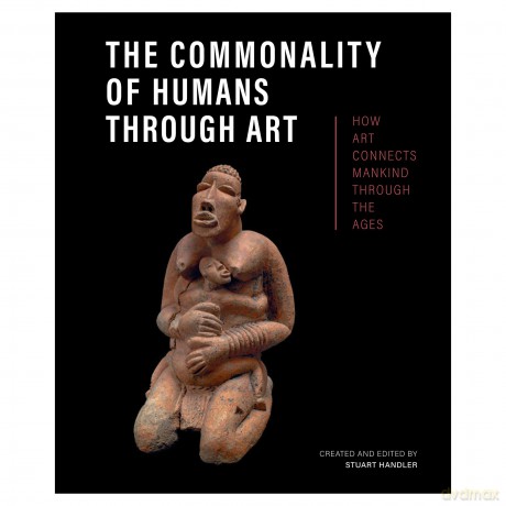 The Commonality of Humans through Art: How Art Connects Mankind through the Ages - Stuart Handler [KSIĄŻKA]