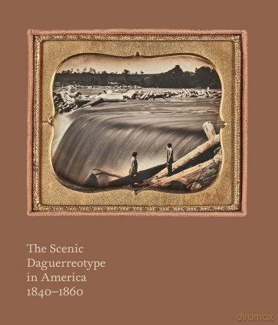 The Scenic Daguerreotype in America 1840-1860 - Allen Phillips [KSIĄŻKA]