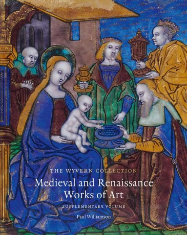The Wyvern Collection: Medieval and Renaissance Works of Art: Supplementary Volume - Paul Williamson [KSIĄŻKA]