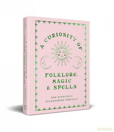 A Curiosity of Folklore, Magic and Spells: A witchcraft and folklore anthology for summer 2025 and beyond - Sam McKechnie [KSIĄŻKA]