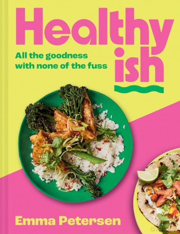 Healthyish: The INSTANT SUNDAY TIMES BESTSELLER 2025: The new viral cookbook from TikTok and Instagram sensation thefitlondoner, famous for easy high-protein and quick one-pot recipes - Emma Petersen [KSIĄŻKA]
