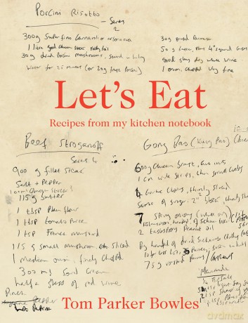 Let's Eat: The classic home cookbook from best-selling author and food broadcaster Tom Parker Bowles - Tom Parker Bowles [KSIĄŻKA]