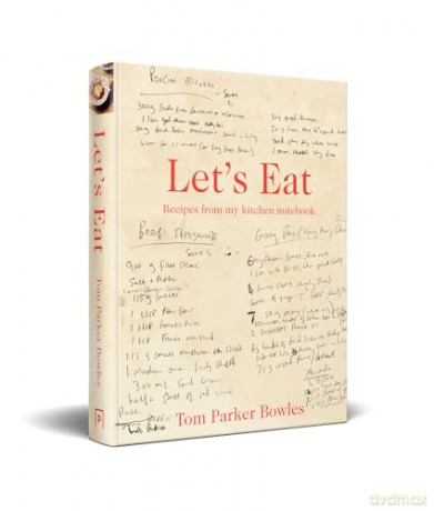 Let's Eat: The classic home cookbook from best-selling author and food broadcaster Tom Parker Bowles - Tom Parker Bowles [KSIĄŻKA]