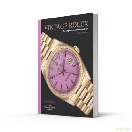 Vintage Rolex Limited Edition (the Lilac edition): The largest collection in the world - David Silver of The Vintage Watch Company [KSIĄŻKA]