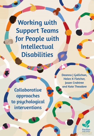 Working with Support Teams for People with Intellectual Disabilities: Collaborative approaches to psychological interventions - Deanna Gallichan [KSIĄŻKA]