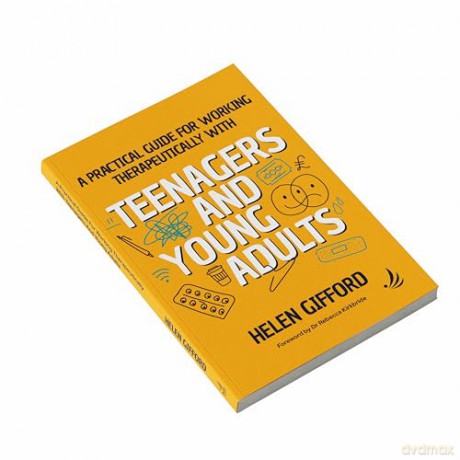 A Practical Guide for Working Therapeutically with Teenagers and Young Adults - Helen Gifford [KSIĄŻKA]
