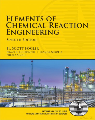 Elements of Chemical Reaction Engineering (International Series in the Physical and Chemical Engineering Sciences) - H. Fogler [KSIĄŻKA]