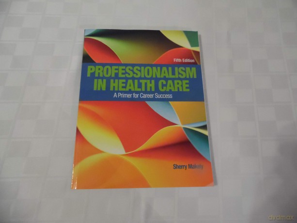 Professionalism in Health Care: A Primer for Career Success - Sherry Makely [KSIĄŻKA]