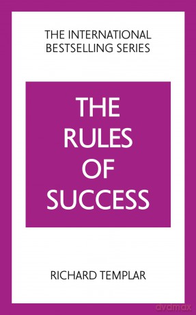 The Rules of Success: A personal code for taking control of your life and realising your ambitions - Richard Templar [KSIĄŻKA]