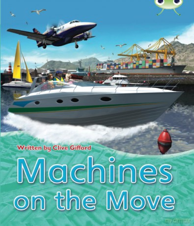 Bug Club Independent Non Fiction Year 3 Brown A Machines on the Move - Clive Gifford [KSIĄŻKA]