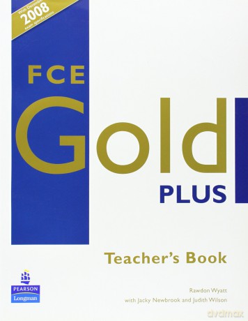 FCE Gold Plus: Teachers Resource Book: Teacher's Book. - Rawdon Wyatt [KSIĄŻKA]