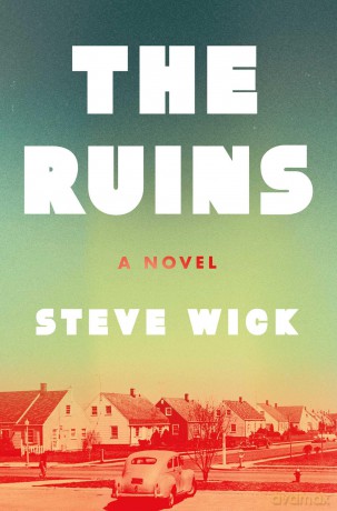 The Ruins: A Novel - Steve Wick [KSIĄŻKA]