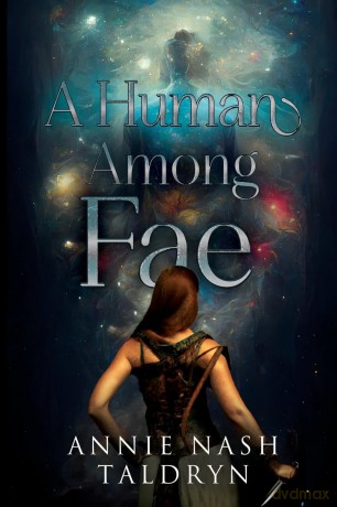 A Human Among Fae - Annie Nash Taldryn [KSIĄŻKA]