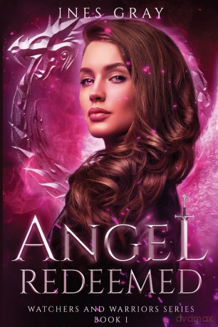 Angel Redeemed: Watchers and Warriors Series - Ines Gray [KSIĄŻKA]