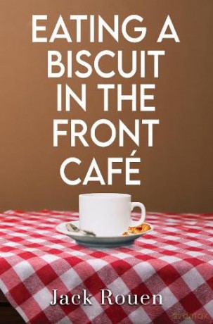 Eating A Biscuit In The Front Café - Jack Rouen [KSIĄŻKA]