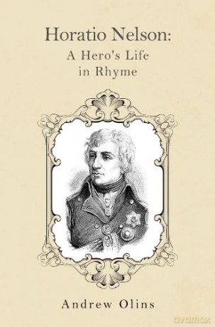 Horatio Nelson: A Hero's Life in Rhyme - Andrew Olins [KSIĄŻKA]