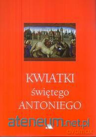 Kwiatki świętego Antoniego [KSIĄŻKA]