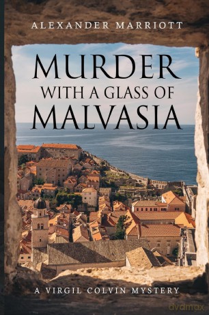 Murder with a Glass of Malvasia: A Virgil Colvin Mystery - Alexander Marriott [KSIĄŻKA]