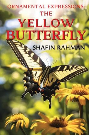 Ornamental Expressions: The Yellow Butterfly - Shafin Rahman [KSIĄŻKA]