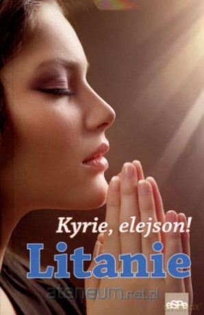Kyrie, elejson! Litanie [KSIĄŻKA]