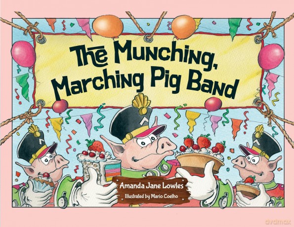 The Munching, Marching Pig Band - Amanda Jane Lowles [KSIĄŻKA]