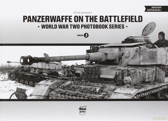 Panzerwaffe on the Battlefield: World War Two Photobook Series: Volume 3 - Peter Barnaky [KSIĄŻKA]