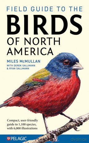 Field Guide to the Birds of North America (Pelagic Identification Guides) - Miles McMullan [KSIĄŻKA]
