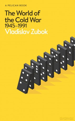 The World of the Cold War: 1945-1991 - Vladislav Zubok [KSIĄŻKA]