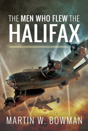 The Men Who Flew the Halifax - Martin W Bowman [KSIĄŻKA]