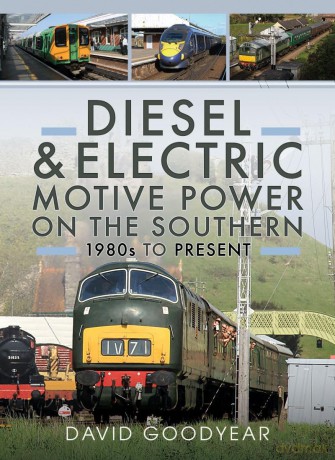 Diesel and Electric Motive Power on the Southern 1980s to Present - David Goodyear [KSIĄŻKA]