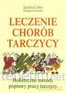 Leczenie chorób tarczycy. Holistyczne metody... [KSIĄŻKA]
