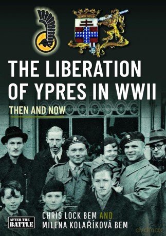 The Liberation of Ypres in WWII (Then and Now) - Chris Lock BEM [KSIĄŻKA]