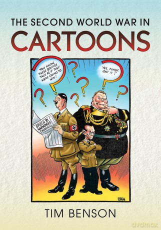 The Second World War in Cartoons - Timothy S Benson [KSIĄŻKA]