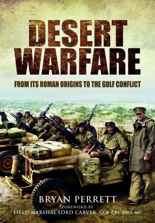 Desert Warfare: From its Roman Orgins to the Gulf Conflict - Bryan Perrett [KSIĄŻKA]