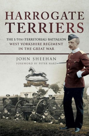 Harrogate Terriers: The 1/5th (Territorial) Battalion West Yorkshire Regiment in the Great War - John Sheehan [KSIĄŻKA]