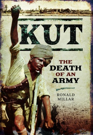 Kut: The Death of an Army - Ronald Millar [KSIĄŻKA]