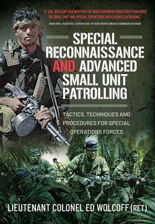 Special Reconnaissance and Advanced Small Unit Patrolling: Tactics, Techniques and Procedures for Special Operations Forces - Edward Wolcoff [KSIĄŻKA]
