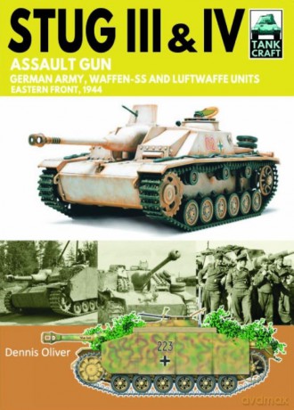 Tank Craft 44 Stug III Assault Gun: German Army, Waffen-SS and Luftwaffe Units Eastern Front, 1944 - Dennis Oliver [KSIĄŻKA]