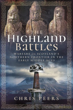 The Highland Battles: Warfare on Scotland's Northern Frontier in the Early Middle Ages - Peers Chris [KSIĄŻKA]