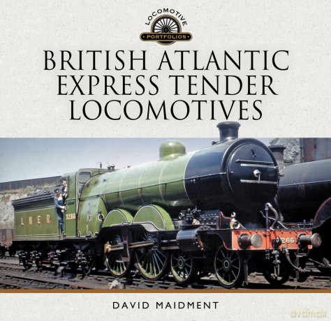 British Atlantic Express Tender Locomotives - David Maidment [KSIĄŻKA]