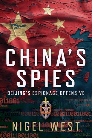 China's Spies: Beijing's Espionage Offensive - Nigel West [KSIĄŻKA]