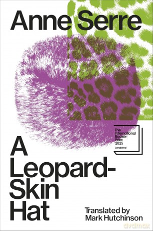 A Leopard-Skin Hat: Shortlisted for the Booker International Prize 2025 - Anne Serre [KSIĄŻKA]